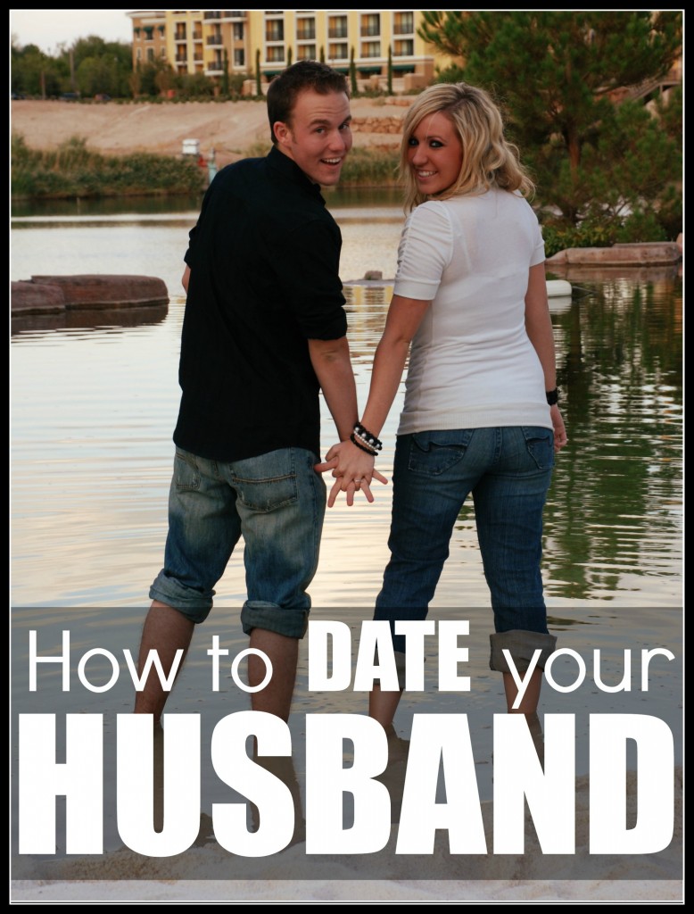 How to DATE Your Husband