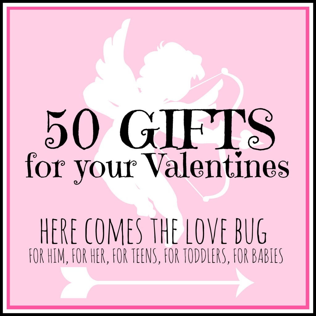 50 Gifts For Your Valentines