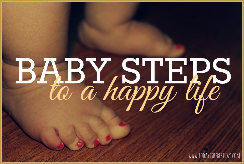 Baby Steps To A Happy Life