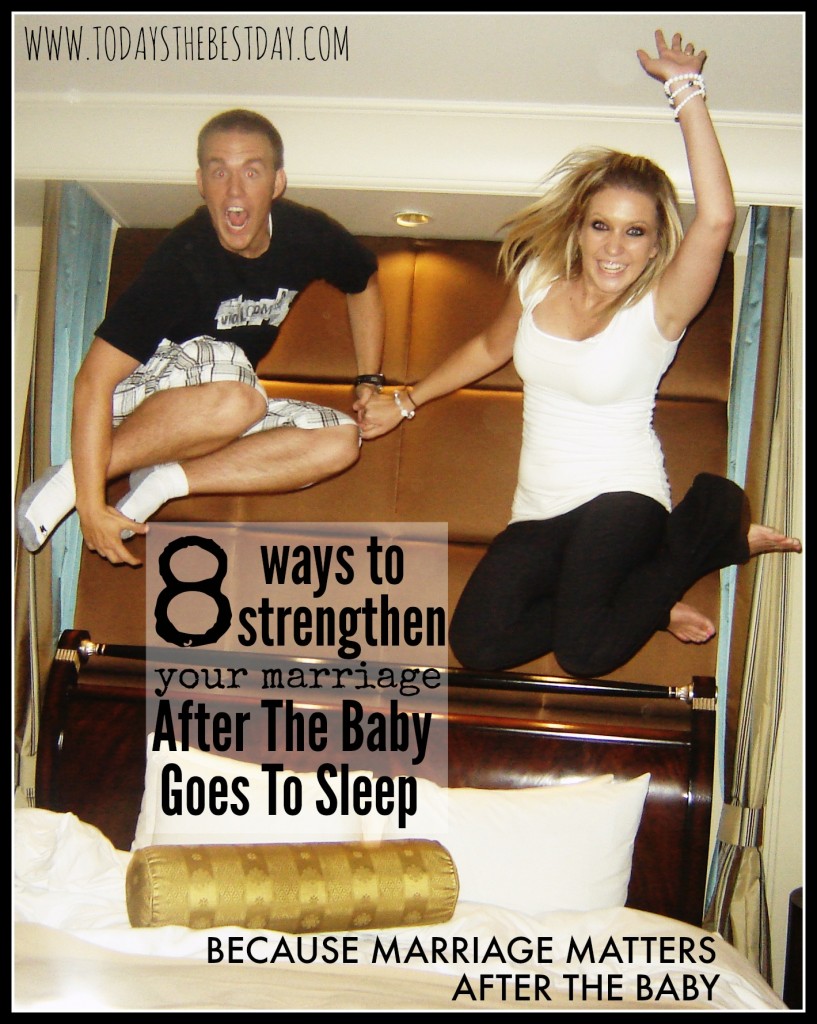 8 Ways To Strengthen Your Marriage After The Baby Goes To Sleep