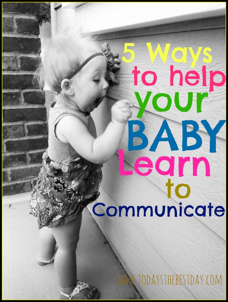 5 Ways To Help Your Baby Learn To Communicate