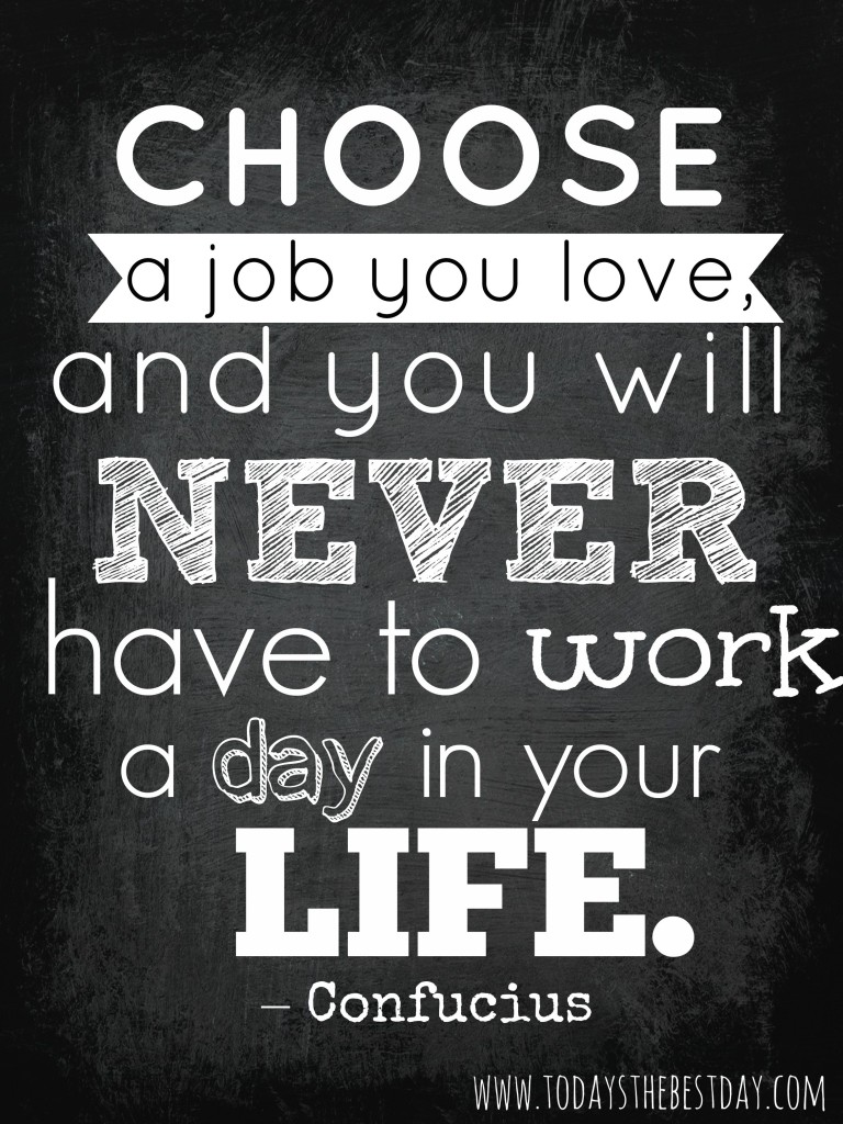 Choose a job you love