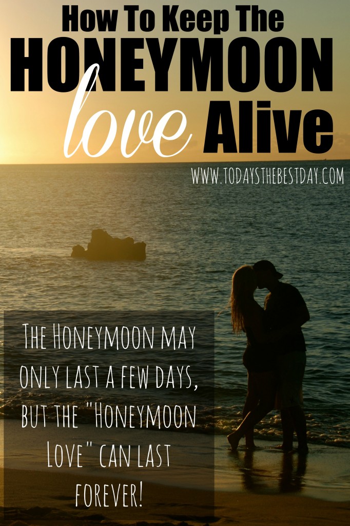 How To Keep The Honeymoon Love Alive