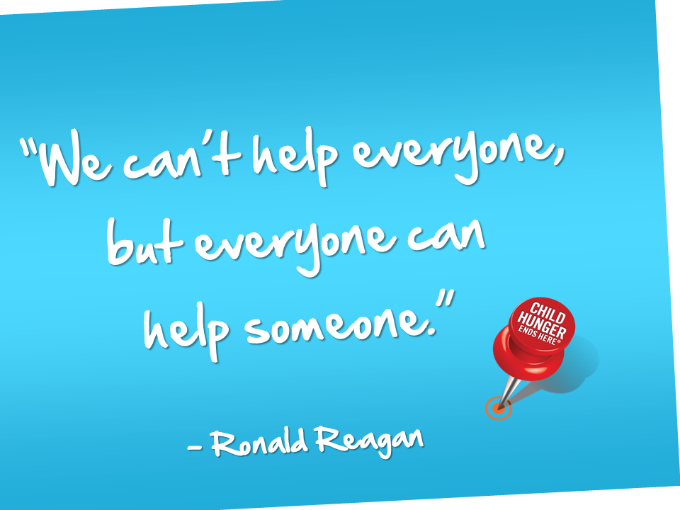 We cant help everyone, but everyone can help someone