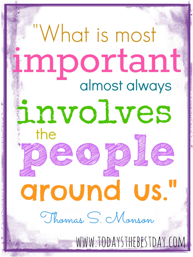 what is most important almost always involves the people around us