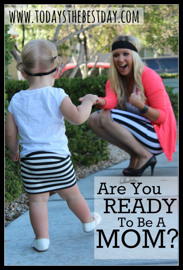 Are You Ready To Be A Mom