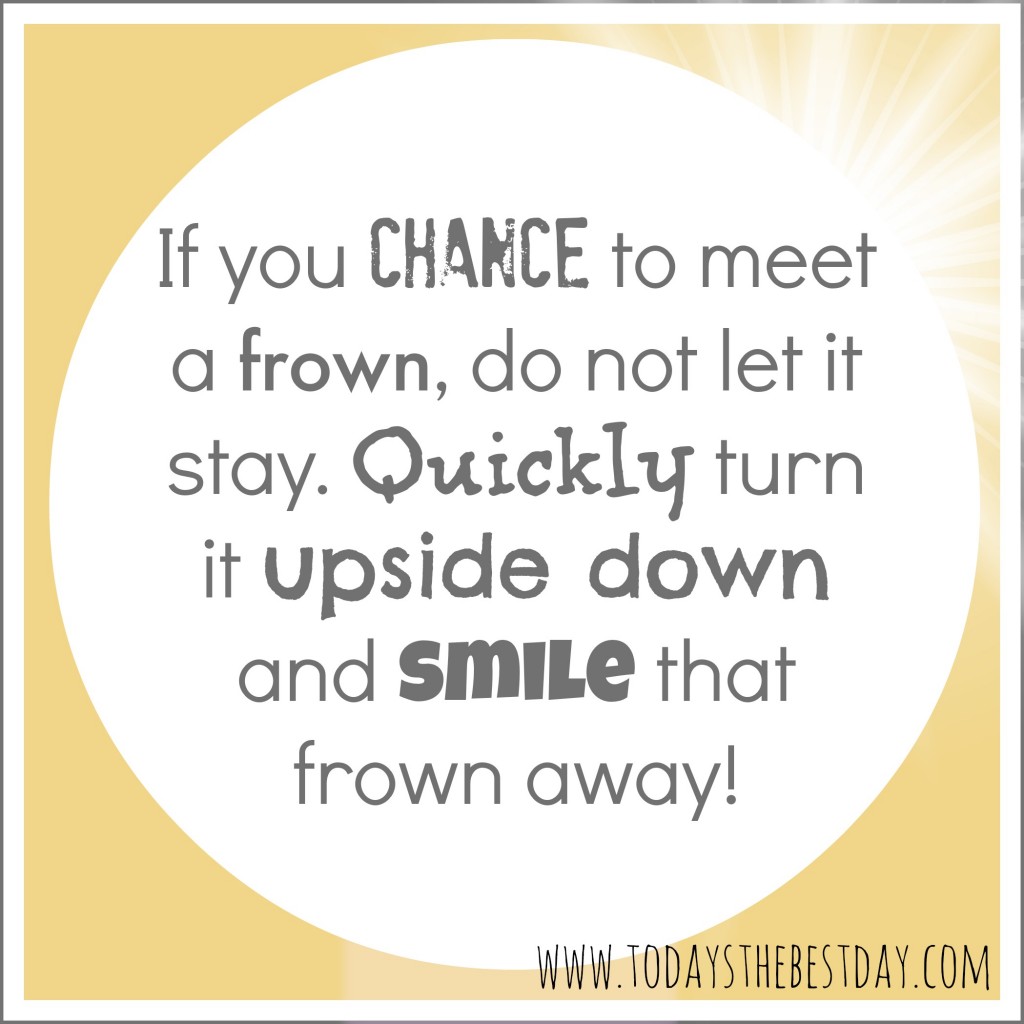 if you chance to meet a frown