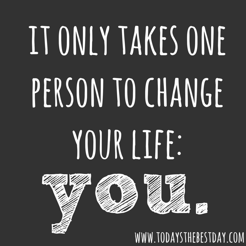 it only takes one person to change your life