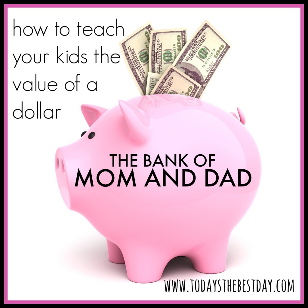 How To Teach Your Kids The Value Of A Dollar