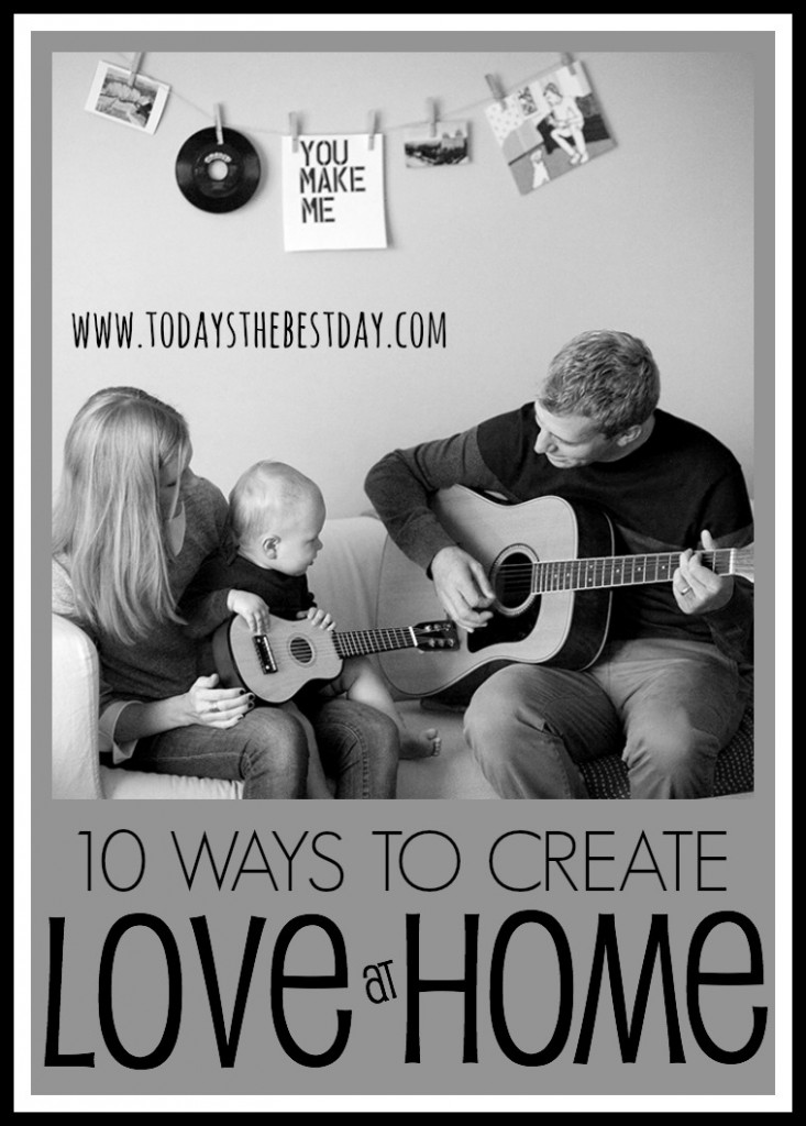 10 Ways To Create Love At Home
