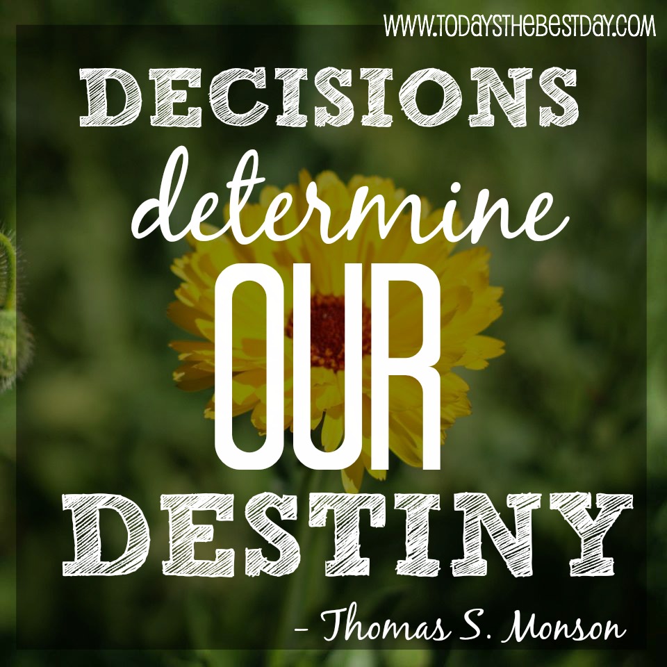 Decisions determine our Destiny