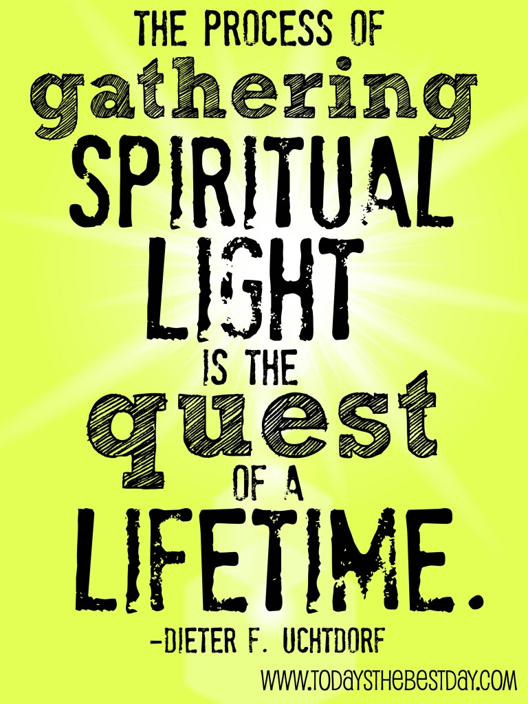 The process of gathering spiritual light is the quest of a lifetime