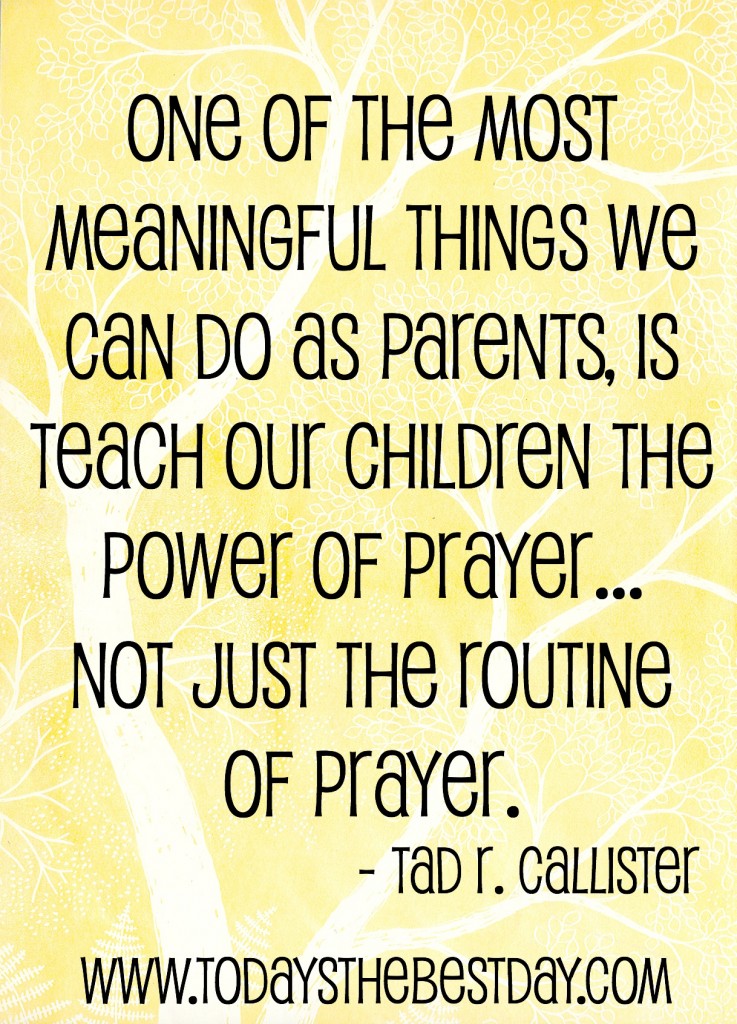one of the most meaningful things we can as parents, is teach our children the power of prayer - not just the routine of prayer