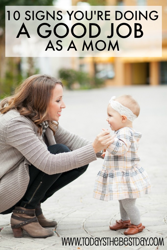 10 SIGNS YOU'RE DOING A GOOD JOB AS A MOM