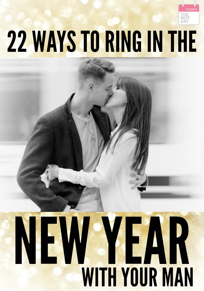 22 WAYS TO RING IN THE NEW YEAR WITH YOUR MAN