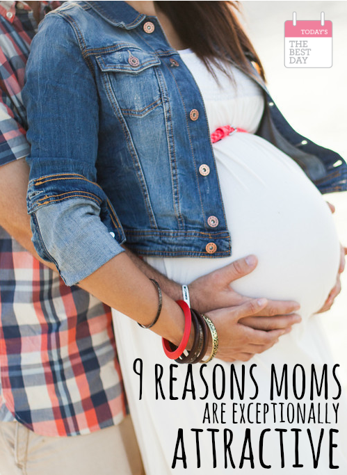9 reasons moms are exceptionally attractive
