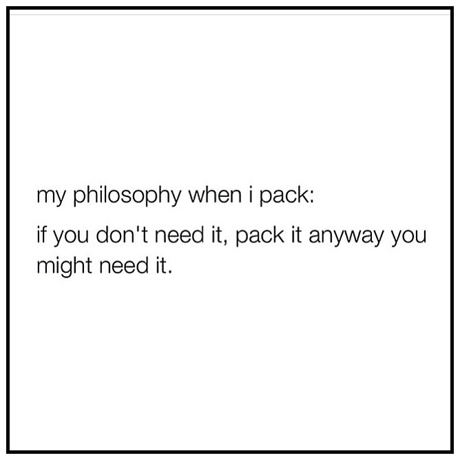 philosophy when you pack