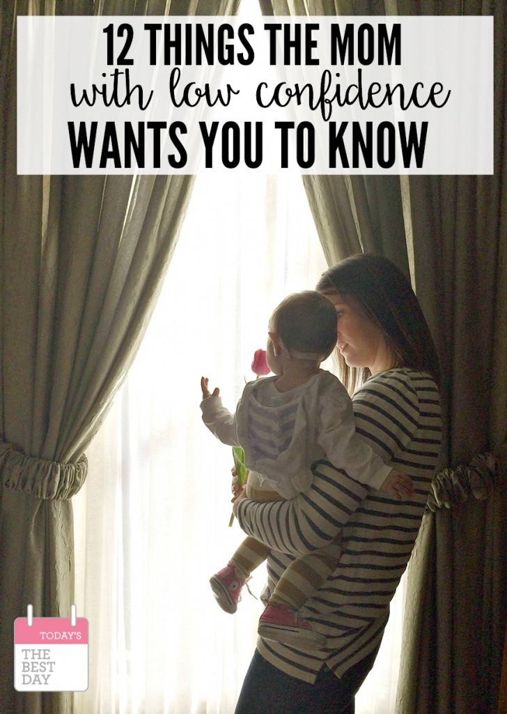 12 Things The Mom With Low Confidence Wants You To Know