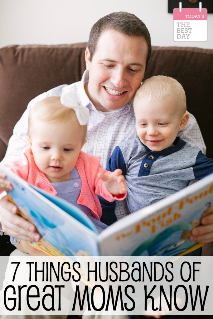 7 Things Husbands Of Great Moms Know