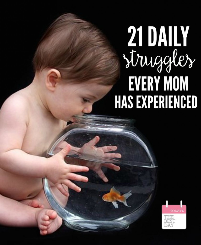 21 Daily Struggles Every Mom Has Experienced - SO true!