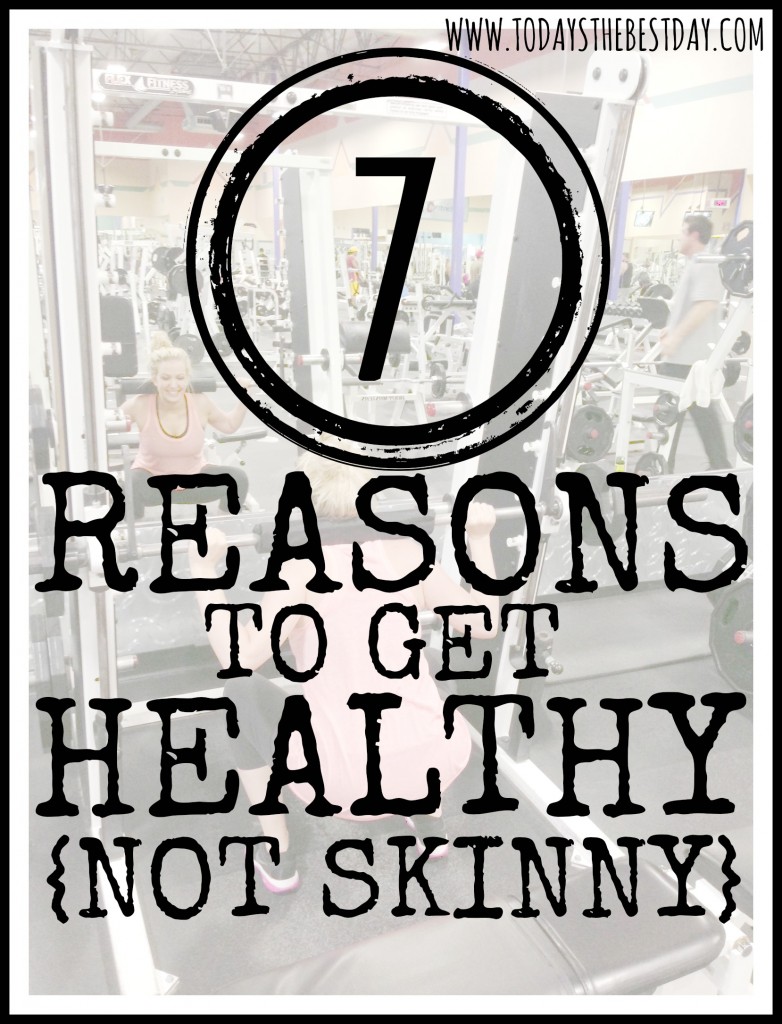 7-REASONS-TO-GET-HEALTHY-NOT-SKINNY