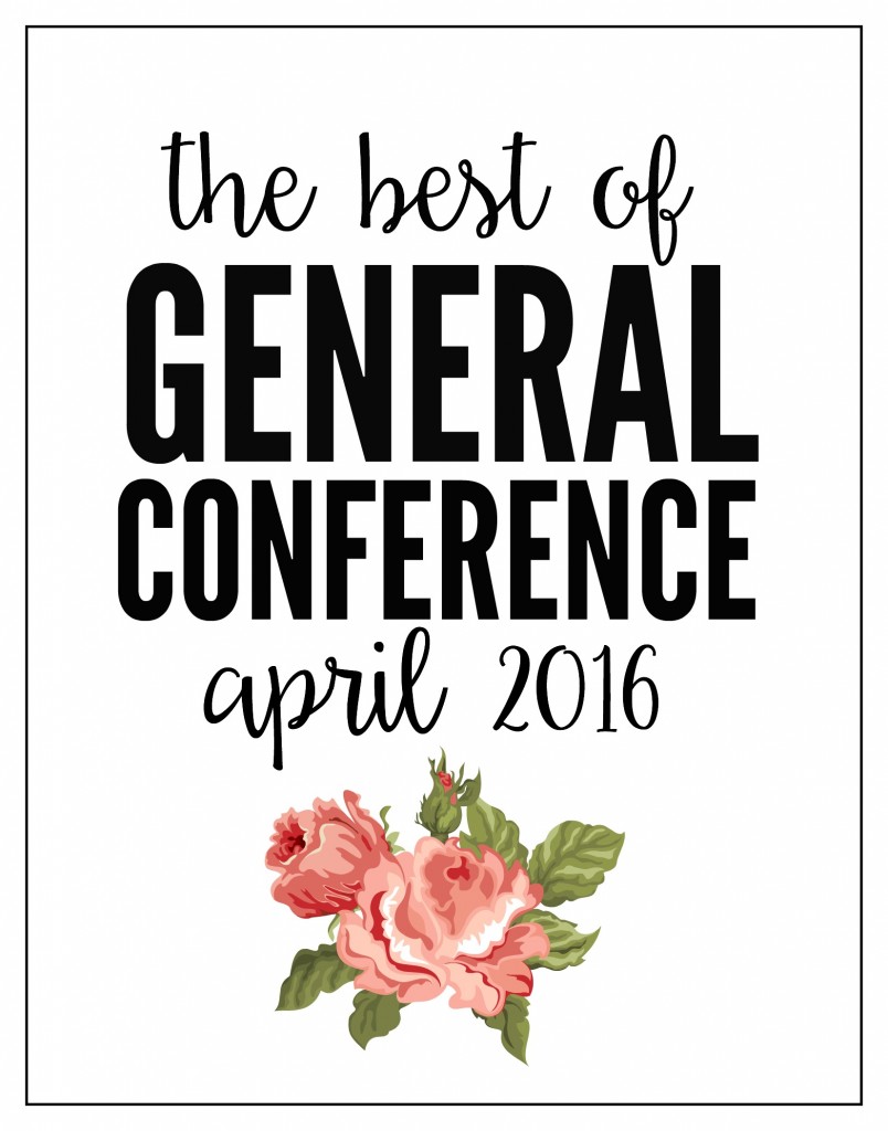 THE BEST OF GENERAL CONFERENCE APRIL 2016