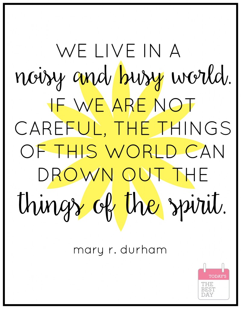 we live in a noisy and busy world mary r. durham