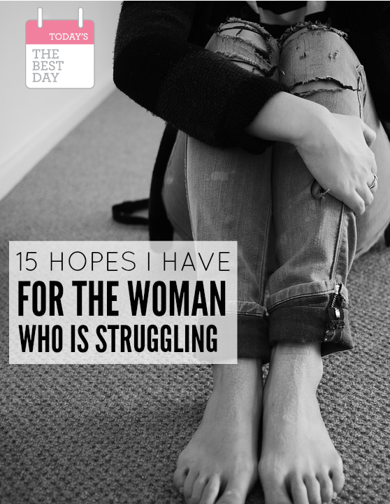15-hopes-i-have-for-the-woman-who-is-struggling-2