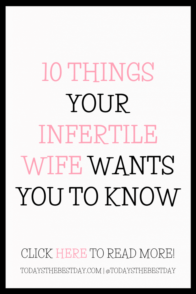 10 Things Your Infertile Wife Wants You to Know | Today's the Best Day